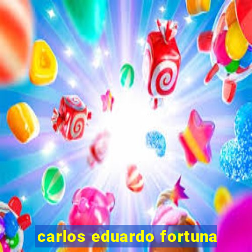 carlos eduardo fortuna